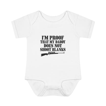 Infant Bodysuit - "I'm Proof That My Daddy Does Not Shoot Blanks" Baby Onesie