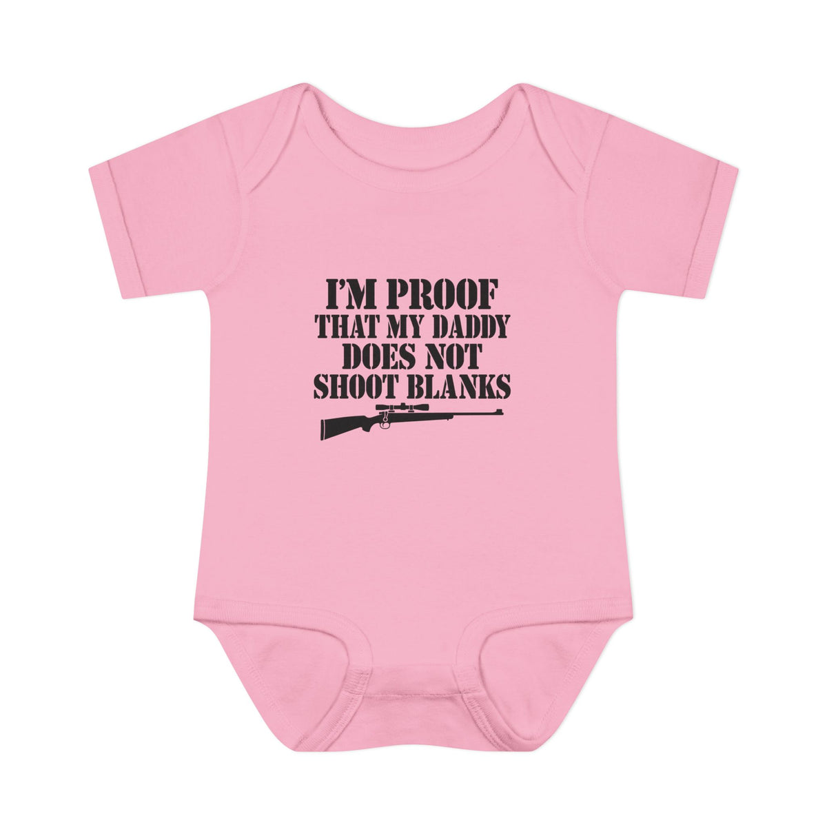 Infant Bodysuit - "I'm Proof That My Daddy Does Not Shoot Blanks" Baby Onesie