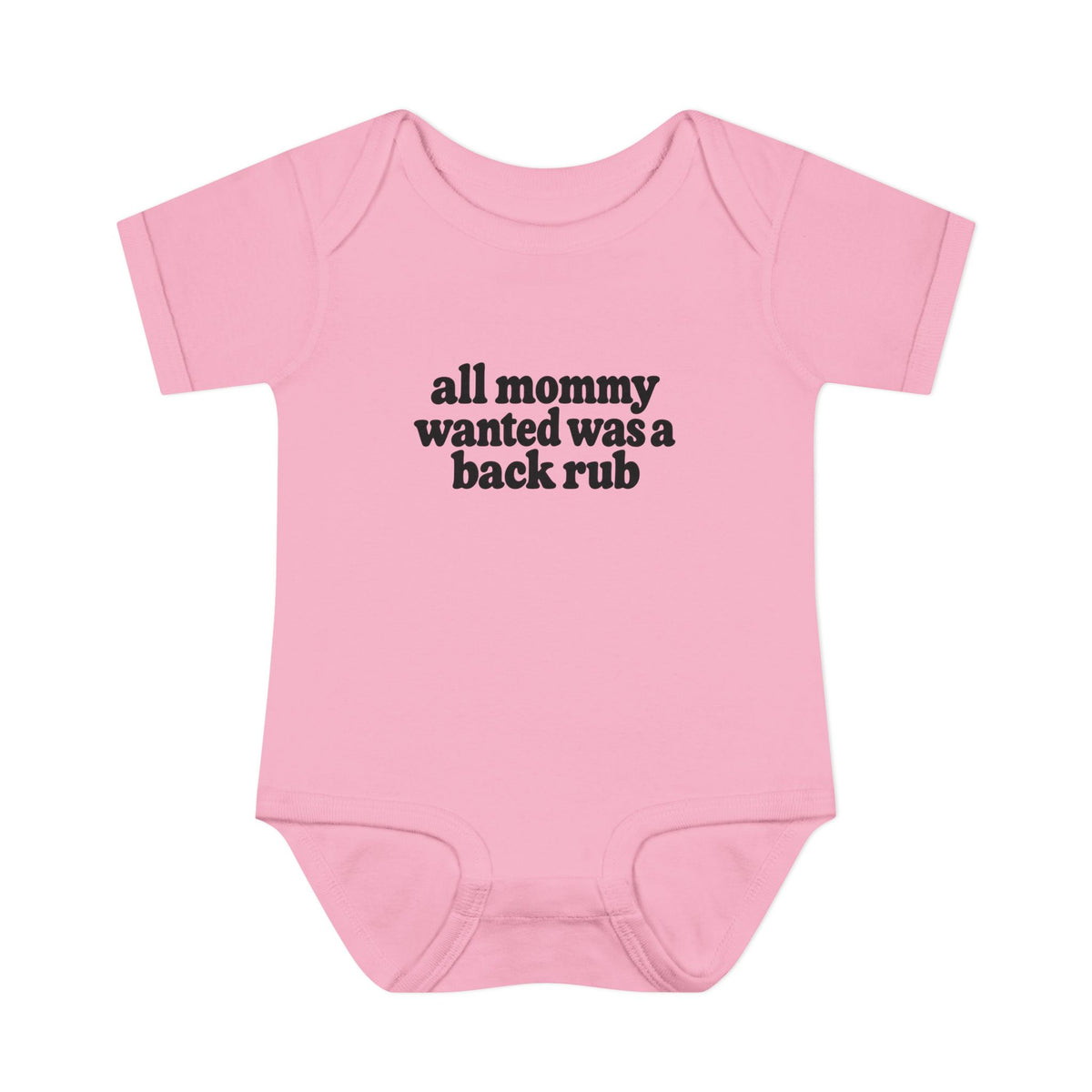 Infant Bodysuit — "all mommy wanted was a back rub" Cute Newborn Onesie