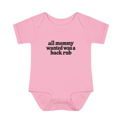 Infant Bodysuit — "all mommy wanted was a back rub" Cute Newborn Onesie