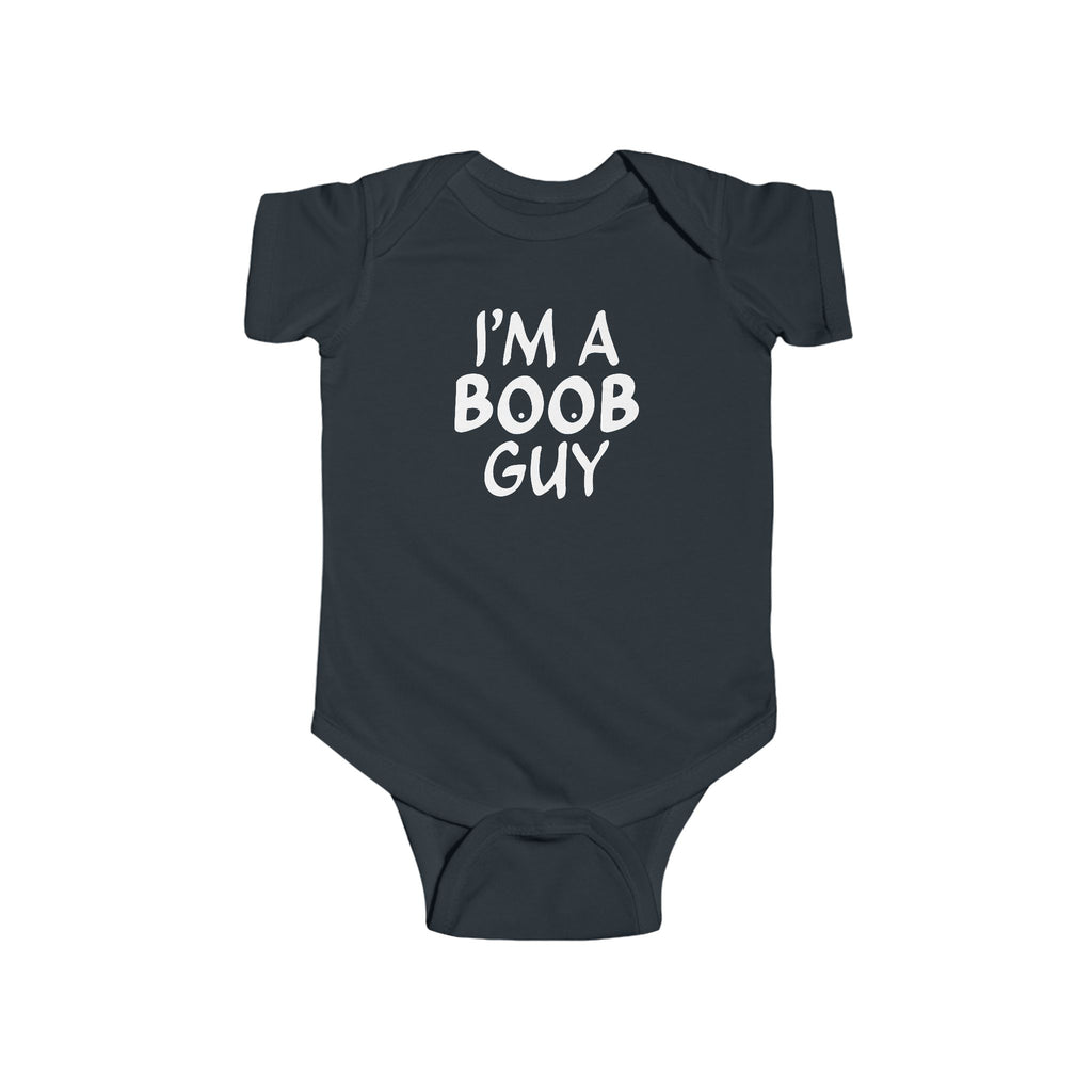 Infant Bodysuit - "I'm A Boob Guy" Funny Baby Onesie