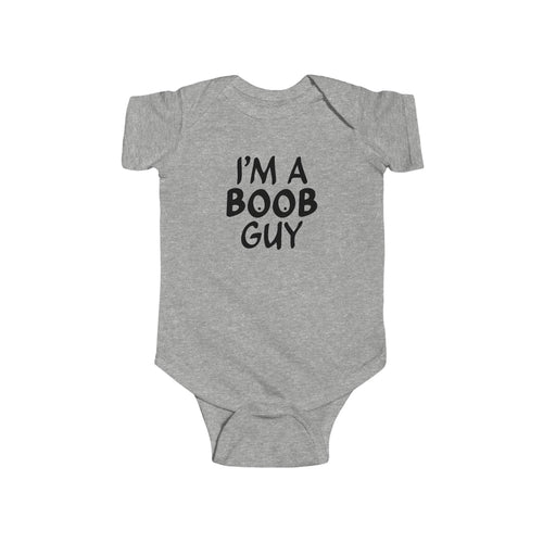 Infant Bodysuit - "I'm A Boob Guy" Funny Baby Onesie