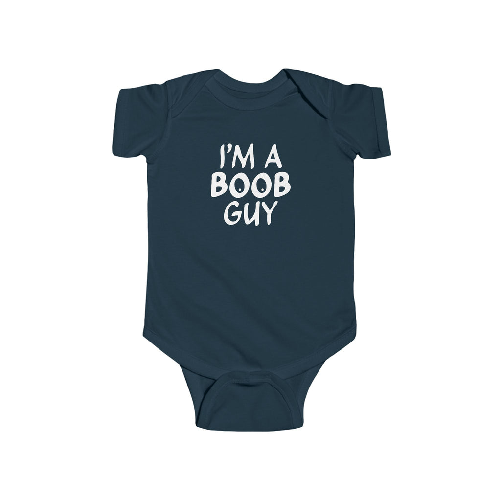 Infant Bodysuit - "I'm A Boob Guy" Funny Baby Onesie